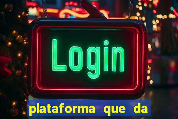 plataforma que da 100 de bonus